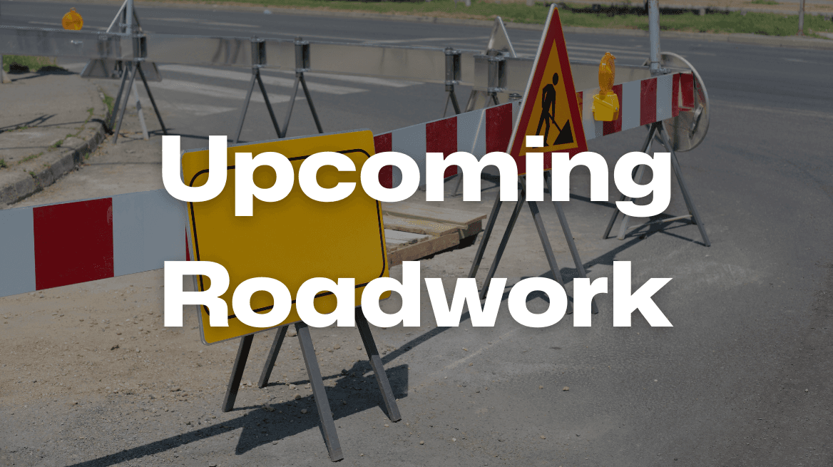 Upcoming Roadwork